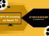 IPTV UK – The Ultimate Streaming Solution for British Viewers