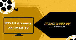 IPTV UK – The Ultimate Streaming Solution for British Viewers